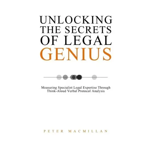 Unlocking the Secrets of Legal Genius: Measuring Specialist Legal Expertise Through Think-Aloud Verbal Protocol Analysis