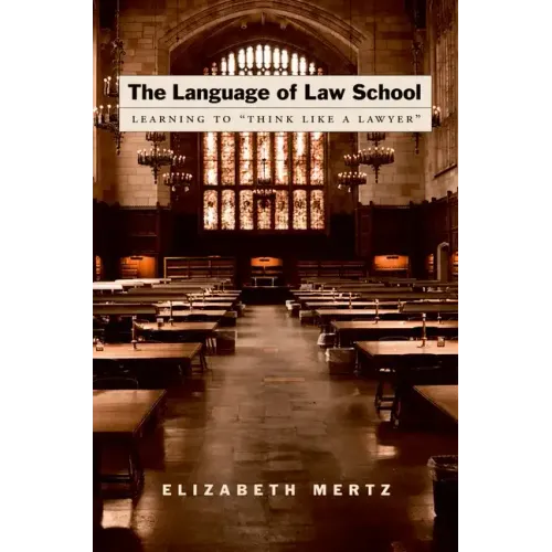 The Language of Law School: Learning to "Think Like a Lawyer"