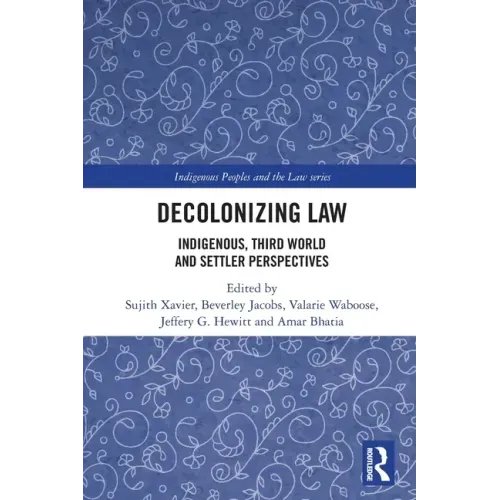 Decolonizing Law: Indigenous, Third World and Settler Perspectives