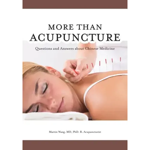 More Than Acupuncture: Questions and Answers about Chinese Medicine