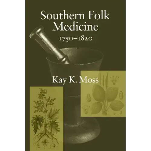Southern Folk Medicine, 1750-1820