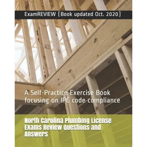 North Carolina Plumbing License Exams Review Questions and Answers: A Self-Practice Exercise Book focusing on IPC code compliance - Paperback
