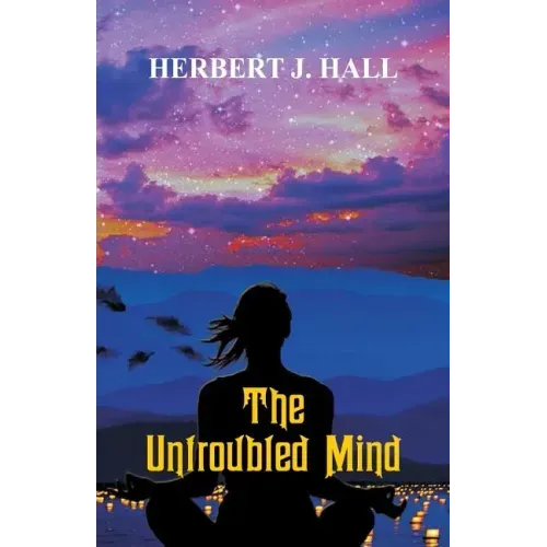 The Untroubled Mind