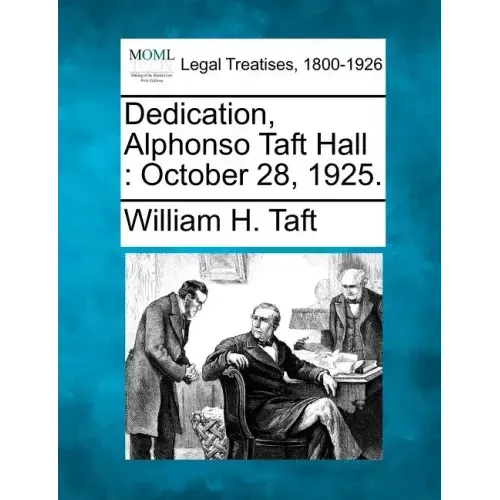 Dedication, Alphonso Taft Hall: October 28, 1925.