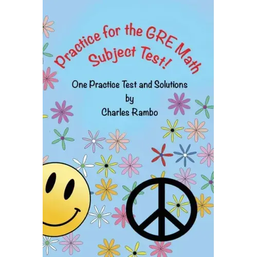 Practice for the GRE Math Subject Test: One Practice Test and Solutions
