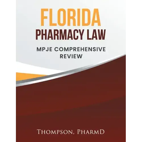 Florida Pharmacy Law: Mpje Comprehensive Review