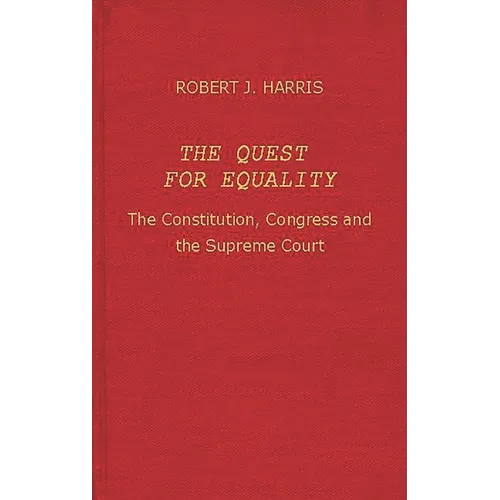 The Quest for Equality: The Constitution, Congress, and the Supreme Court