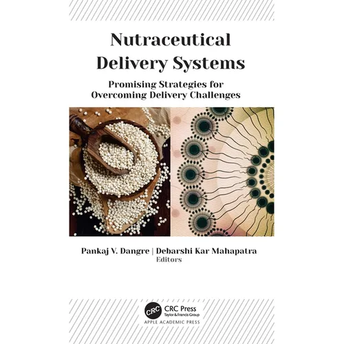 Nutraceutical Delivery Systems: Promising Strategies for Overcoming Delivery Challenges