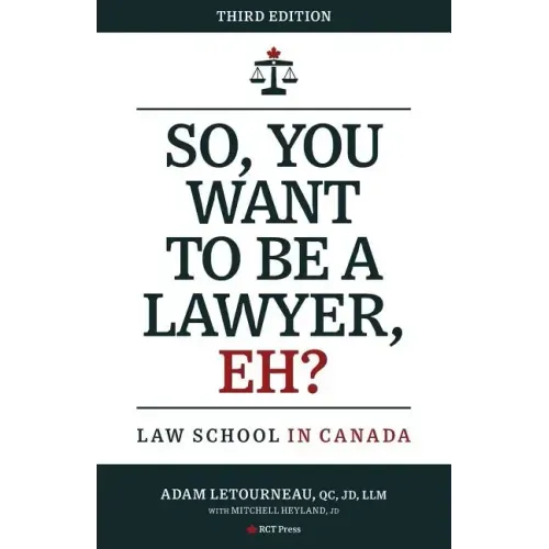 So, You Want to be a Lawyer, Eh?: Law School in Canada