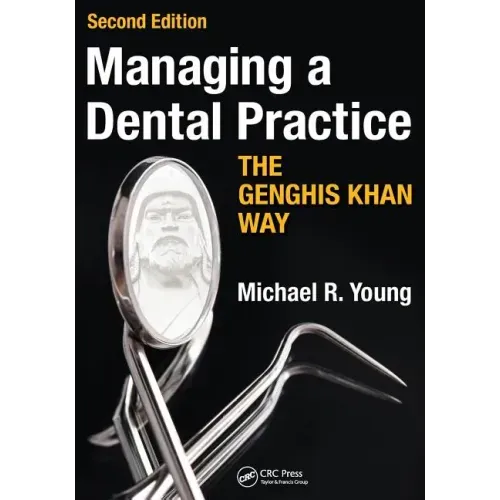 Managing a Dental Practice the Genghis Khan Way