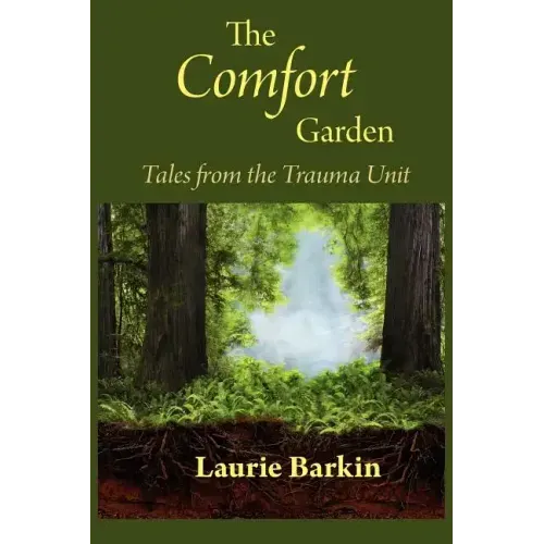 The Comfort Garden: Tales from the Trauma Unit