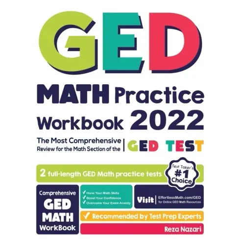 GED Math Practice Workbook: The Most Comprehensive Review for the Math Section of the GED Test
