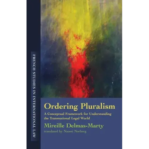 Ordering Pluralism: A Conceptual Framework for Understanding the Transnational Legal World