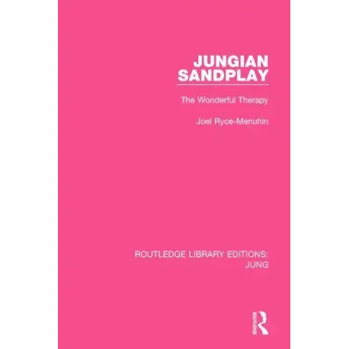 Jungian Sandplay (Rle: Jung): The Wonderful Therapy