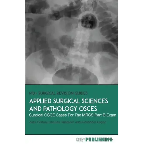 Applied Surgical Science and Pathology OSCEs: Surgical OSCE Cases For Surgical Examinations