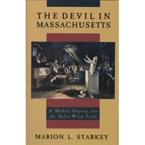 The Devil in Massachusetts: A Modern Enquiry Into the Salem Witch Trials - Paperback