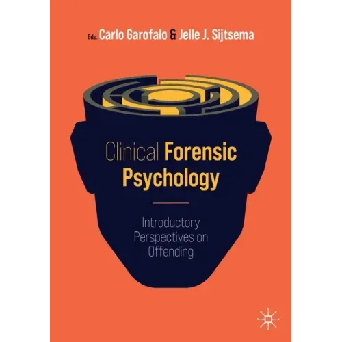 Clinical Forensic Psychology: Introductory Perspectives on Offending