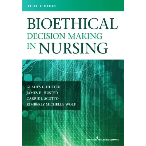 Bioethical Decision Making in Nursing