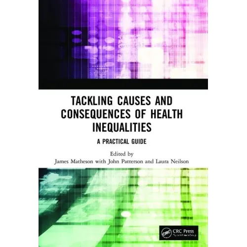 Tackling Causes and Consequences of Health Inequalities: A Practical Guide