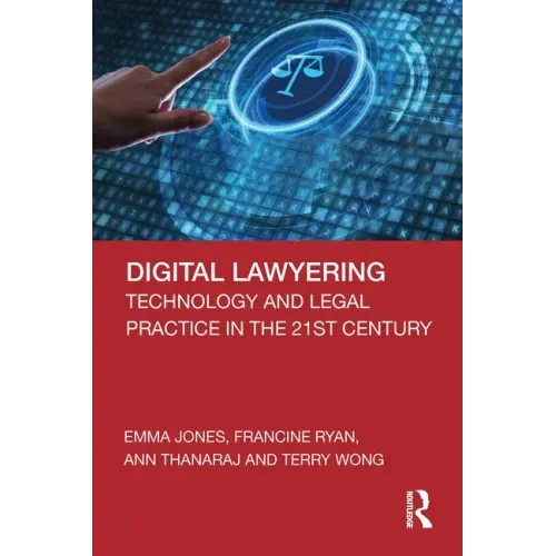 Digital Lawyering: Technology and Legal Practice in the 21st Century