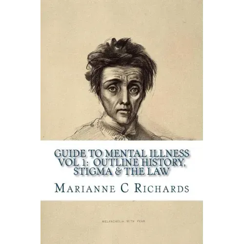 Guide to Mental Illness 1: Outline History, Stigma and The Law