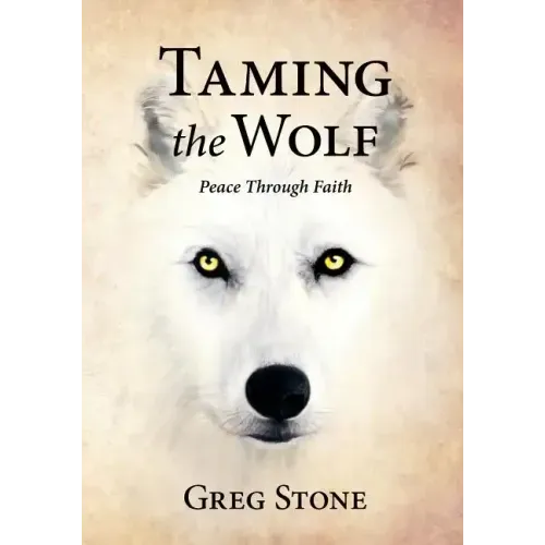 Taming the Wolf: Peace through Faith