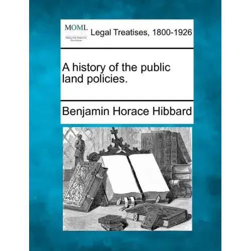 A history of the public land policies.