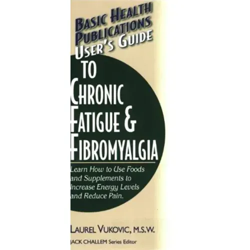 User's Guide to Chronic Fatigue & Fibromyalgia