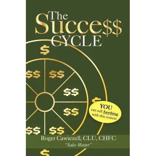 The Success Cycle: You Can Sell Anything With This System