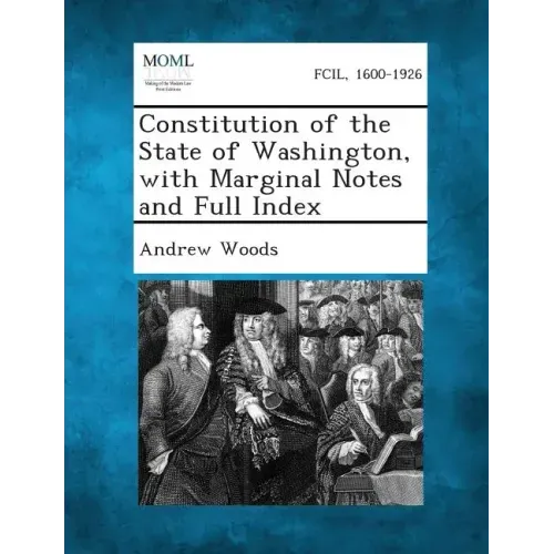 Constitution of the State of Washington, with Marginal Notes and Full Index