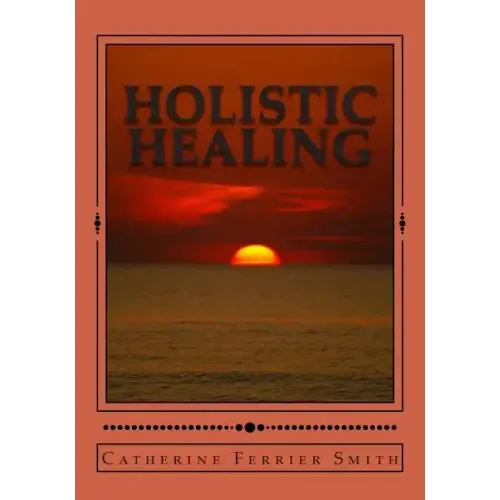 Holistic Healing: Age Reversal and Body Rejuvenation Made Easy! a Face, Back and Body Longevity Care Process for Age Reversal, Healing a