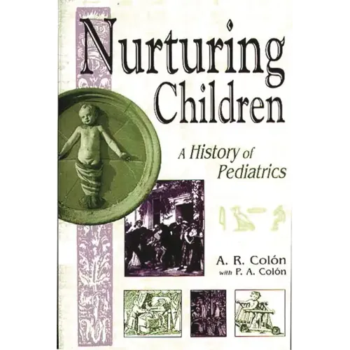 Nurturing Children: A History of Pediatrics