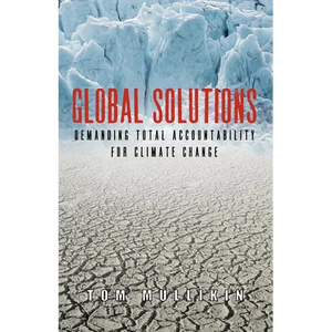 Global Solutions: Demanding Total Accountability For Climate Change - Paperback