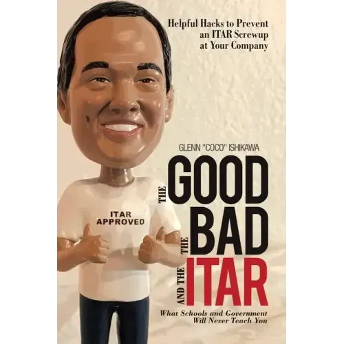 The Good, the Bad, and the Itar: Helpful Hacks to Prevent an Itar Screwup at Your Company