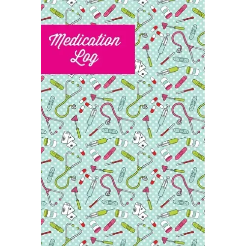 Medication Log: Track Personal Medications Information, Keep Daily Record Notes, Medicine Details Health Tracker, Journal, Medical Book, Logbook
