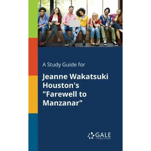 A Study Guide for Jeanne Wakatsuki Houston's "Farewell to Manzanar"