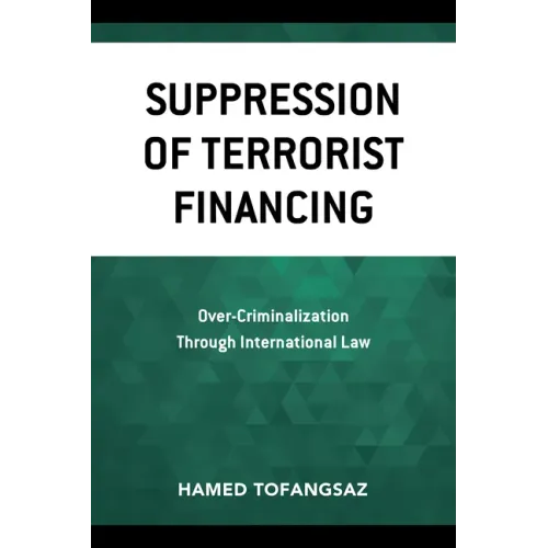 Suppression Of Terrorist Financing: Over-Criminalization Through International Law