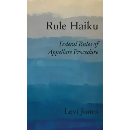 Rule Haiku: Federal Rules of Appellate Procedure - Hardcover