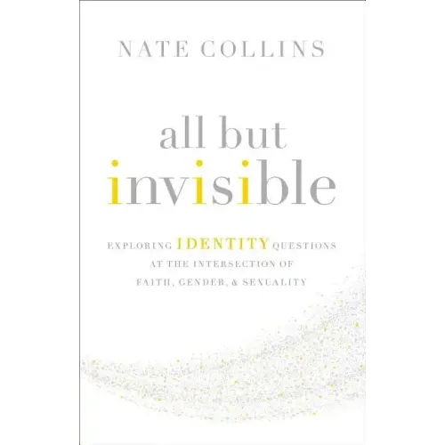 All But Invisible: Exploring Identity Questions at the Intersection of Faith, Gender, and Sexuality