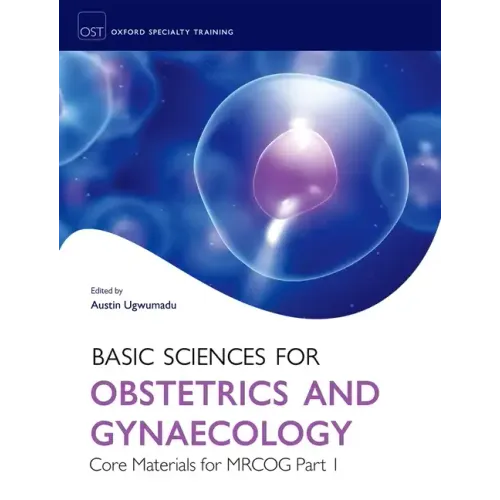 Basic Sciences for Obstetrics and Gynaecology: Core Material for MRCOG Part 1
