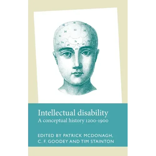 Intellectual Disability: A Conceptual History, 1200-1900