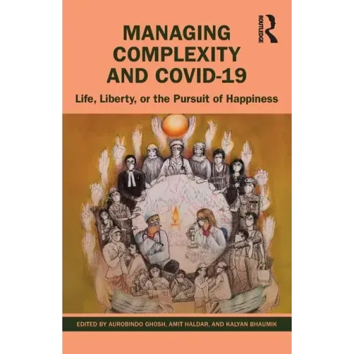 Managing Complexity and COVID-19: Life, Liberty, or the Pursuit of Happiness