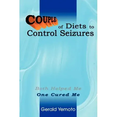 Couple of Diets to Control Seizures: Both Helped Me One Cured Me
