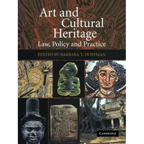 Art and Cultural Heritage: Law, Policy and Practice