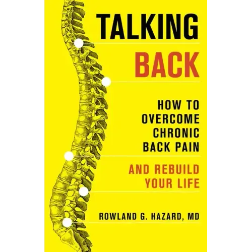 Talking Back: How to Overcome Chronic Back Pain and Rebuild Your Life
