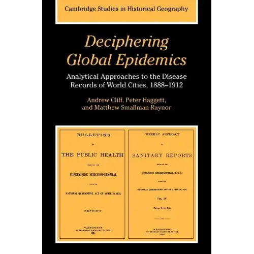 Deciphering Global Epidemics: Analytical Approaches to the Disease Records of World Cities, 1888 1912