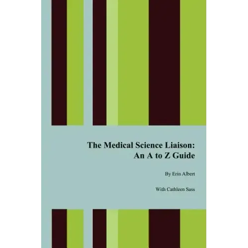The Medical Science Liaison: An A to Z Guide