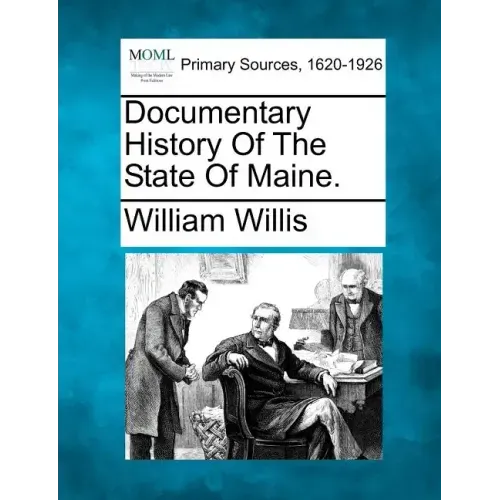 Documentary History Of The State Of Maine.