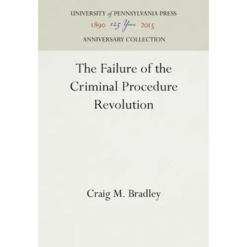 The Failure of the Criminal Procedure Revolution