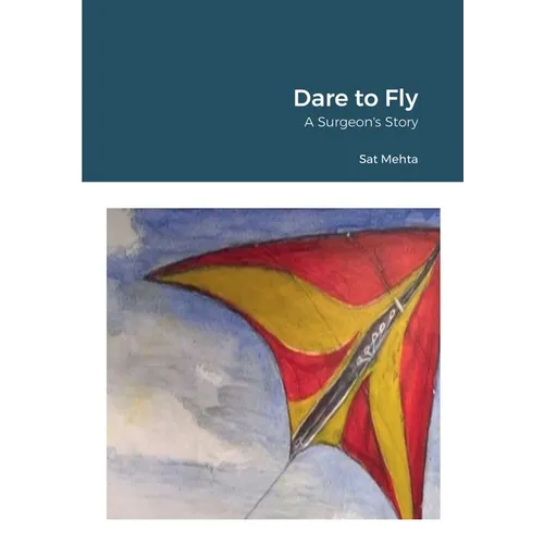 Dare to Fly: A Surgeon's Story